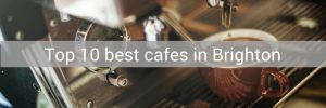 best-cafes-in-brighton